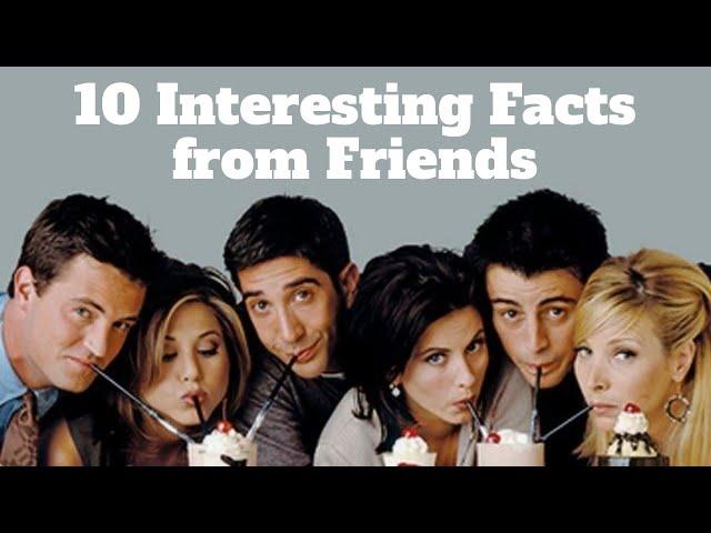 10 Interesting Facts About Friends TV show