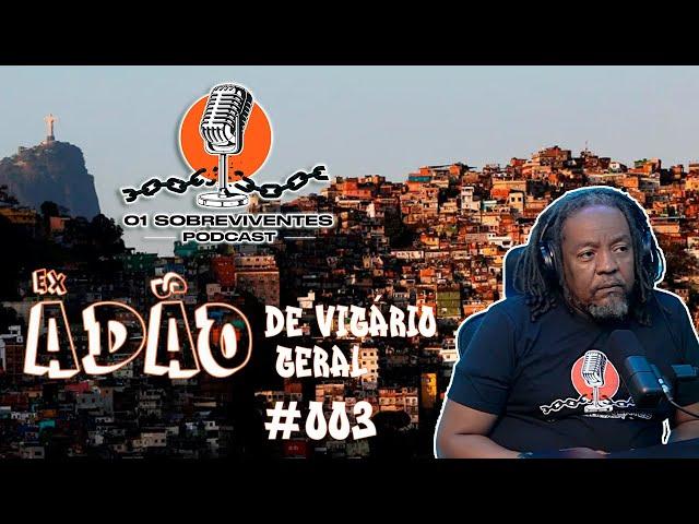 Os Sobreviventes #003 Ex-Adão de Vigário Geral