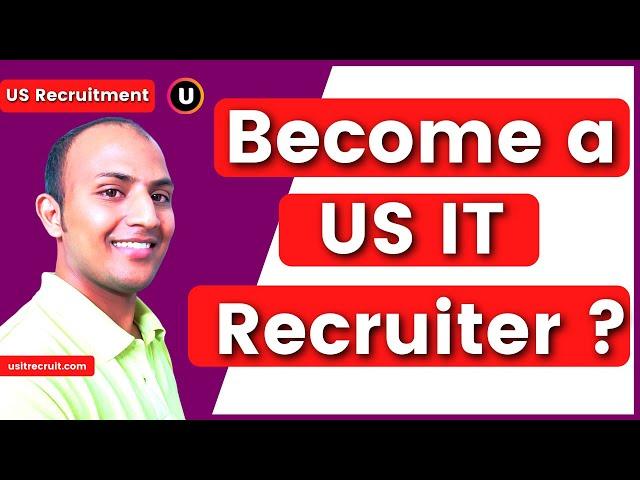 Want to become a US IT Recruiter‍️ ? Want to start a career in US Recruitment? | usitrecruit