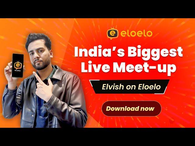 India's Biggest Live Meet-Up with @TheSocialFactory  | Elvish Yadav on Eloelo app