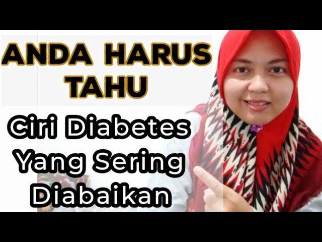 Ciri Diabetes Yang Sering Diabaikan