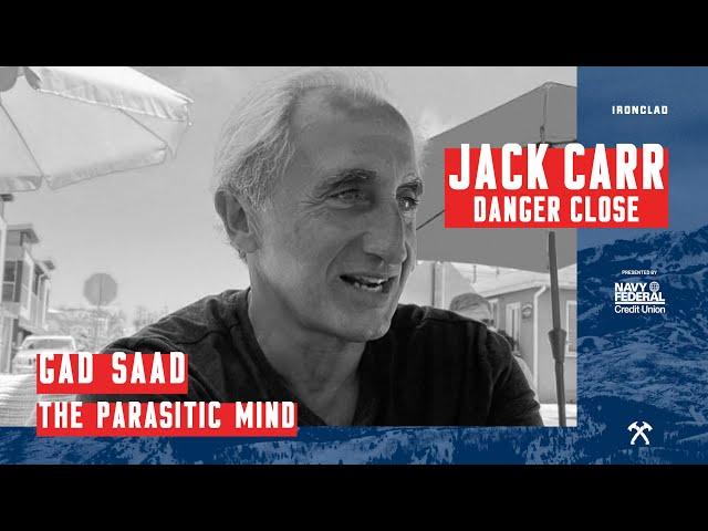 Gad Saad: The Parasitic Mind  - Danger Close with Jack Carr