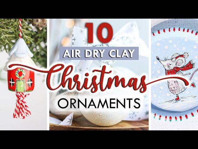 10 *BEST* DIY Christmas Ornaments - Air Dry Clay Holiday Decorations