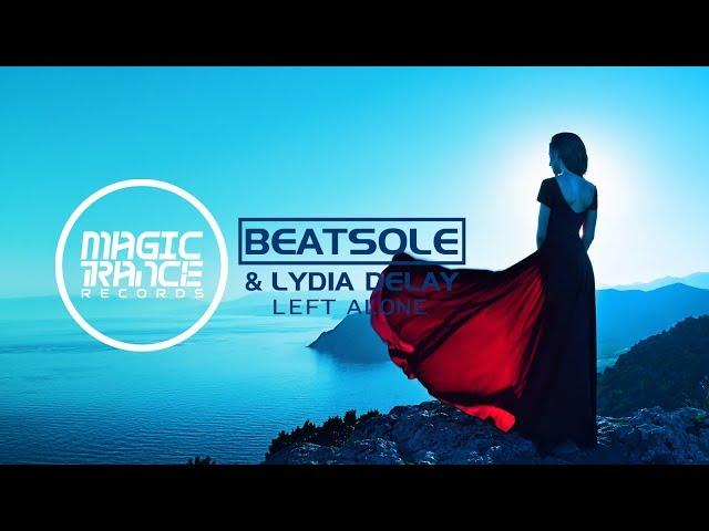 Beatsole & Lydia Delay - Left Alone [Magic Trance]