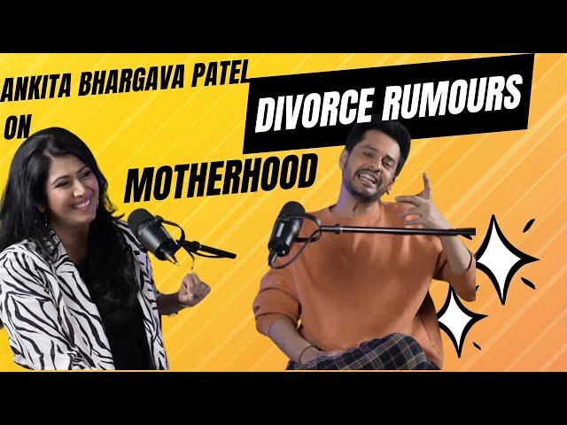 Ankita Bhargava Patel on Motherhood , Divorce Rumours and TV