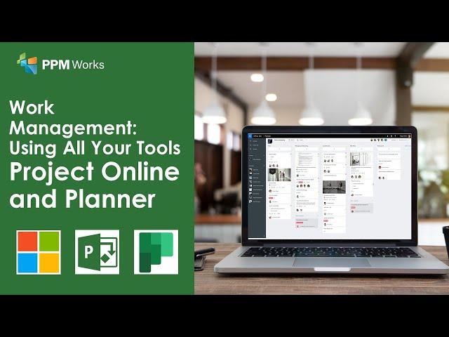 Work Management - Using All Your Tools - Project Online and Planner