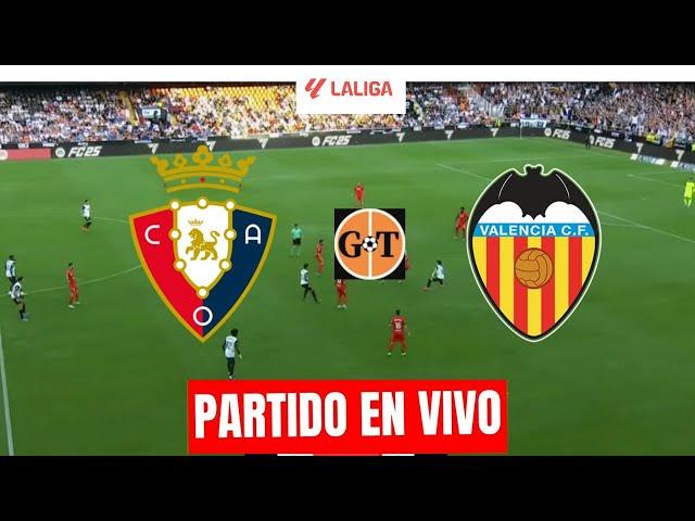 🟠OSASUNA VS VALENCIA EN VIVO   LaLiga EA Sports - Jornada 26