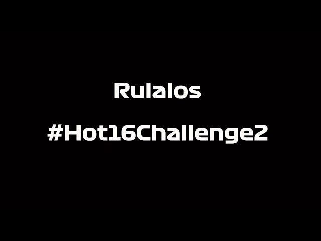 Rulalos #Hot16Challenge2