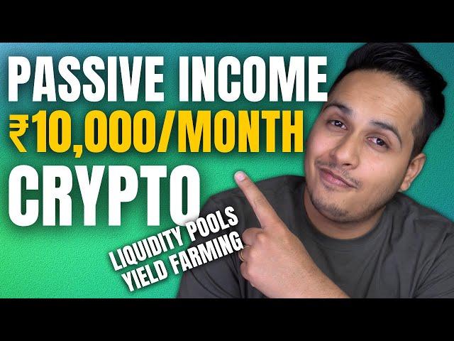 Crypto Passive Income With Liquidity Pools & Yield Farming In De-Fi (₹10,000/month)