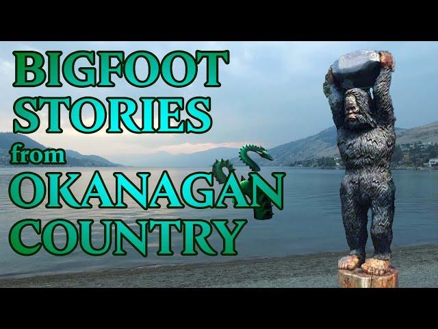 Classic Canadian Sasquatch Stories - Episode 4: The Okanagan