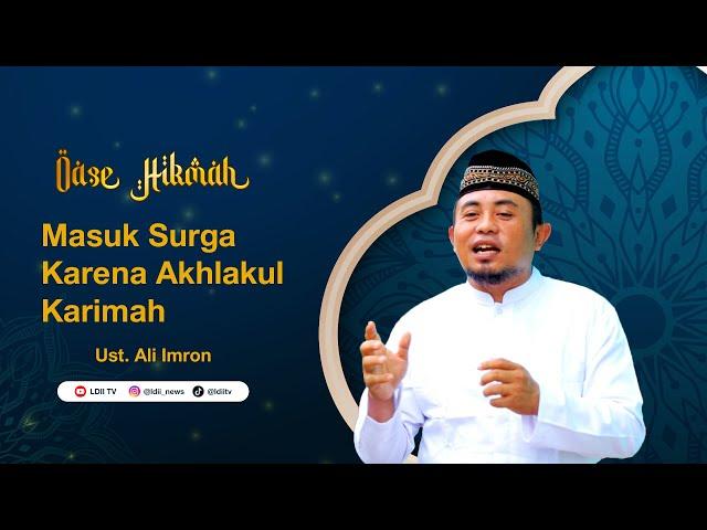 Oase Hikmah: Masuk Surga Karena Akhlakul Karimah, oleh Ust. Ali Imron