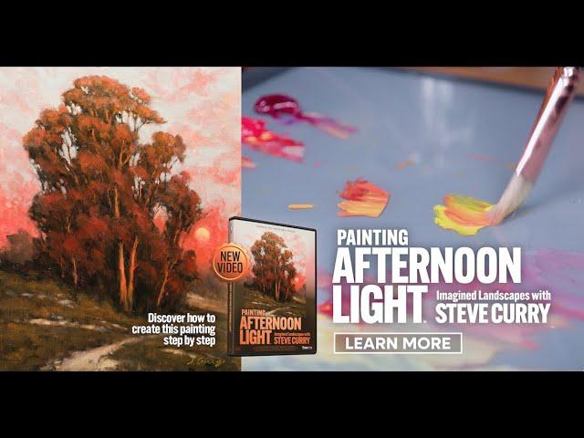 Painting Afternoon Light: Imagined Landscapes with Steve Curry (TRAILER)