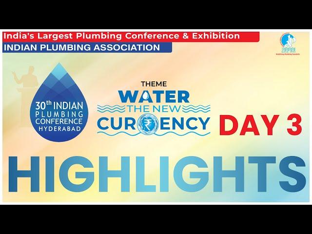 Indian Plumbing Association’s 30th Indian Plumbing Conference | Day - 3 Highlights