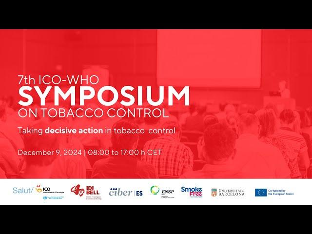 7th ICO-WHO Symposium On Tobacco Control: "Taking decisive action in tobacco control"