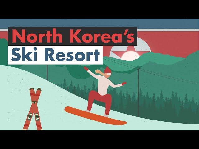 Why North Korea Built a Luxury Ski Resort