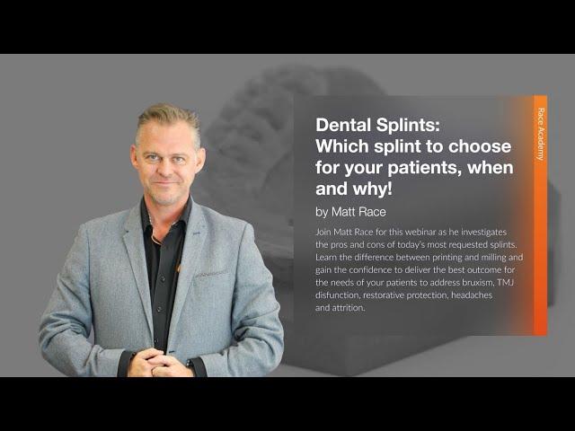 Race Academy Webinar: Dental Splints - Which Splint To Choose For Your Patients, When And Why!