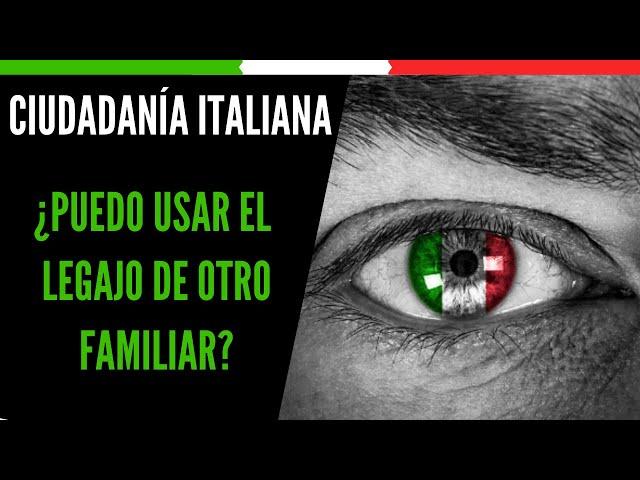 CIUDADANÍA ITALIANA ¿Usar el Legajo de un familiar?