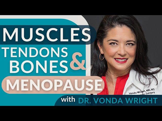 Preparing Your Muscles, Tendons & Bones for Menopause with Dr. Vonda Wright