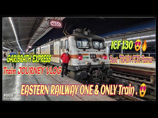 Garibrath Express Train JOURNEY VLOG. ||| From Kolkata TO Patna Jn. ||| ''Best Train For Patna Jn."