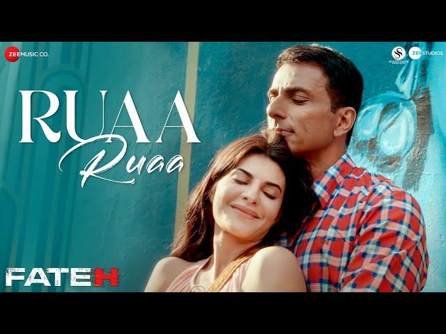 Ruaa Ruaa | Fateh | Sonu Sood, Jacqueliene | Stebin Ben, Rupali Moghe, Haroon-Gavin, Mandeep Khurana