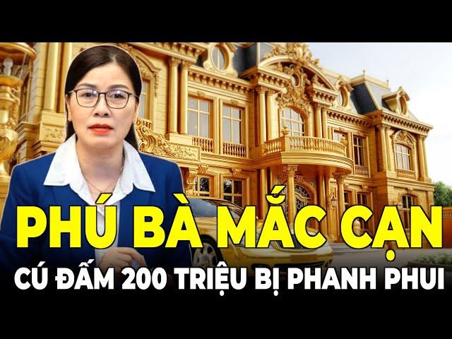 Phú Bà mắc cạn với phát ngôn 200 triệu gây sốc, sự thật bị phanh phui!
