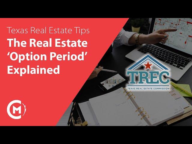 The Texas Real Estate 'Option Period' Explained | Texas Real Estate Help