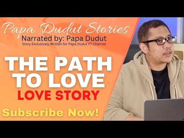 THE PATH TO LOVE | RAAVA | PAPA DUDUT STORIES