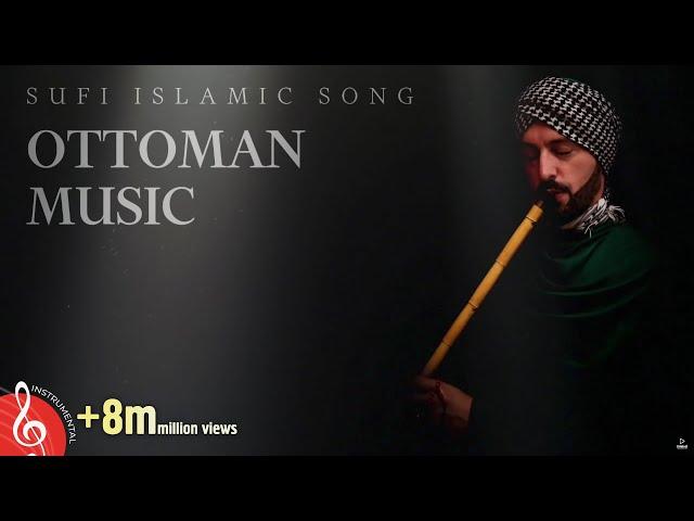 Ottoman Sufi Music (Instrumental Ney Flute)