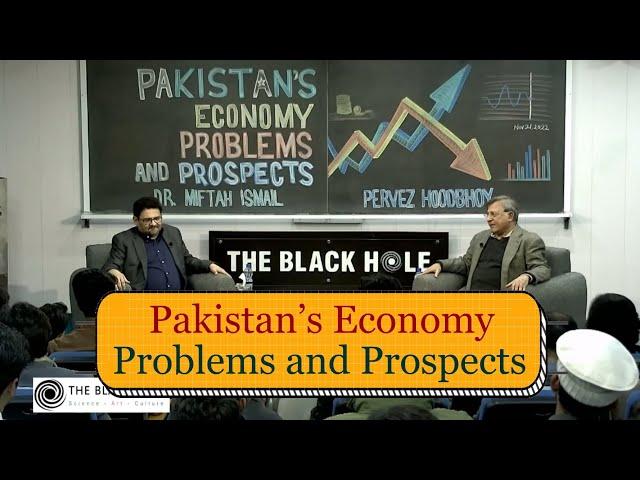 Pakistan’s Economy – Problems and Prospects | Dr. Miftah Ismail and Dr. Pervez Hoodbhoy