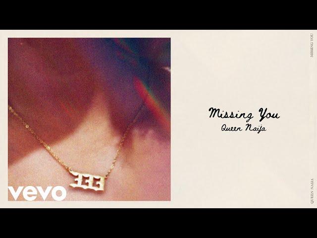 Queen Naija - Missing You (Lyric Video)