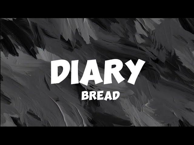 Diary - Bread (Lyrics)