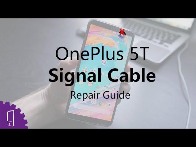OnePlus 5T Signal Cable Repair Guide