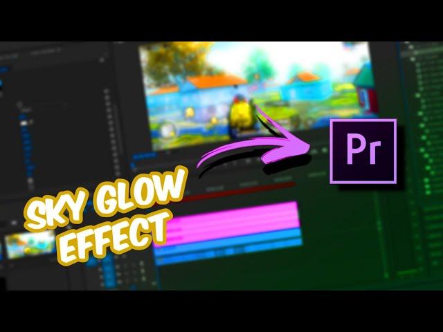 How to add Sky glow in premiere pro | PUBG MOBILE montage | Adobe premiere Pro (Tutorial)