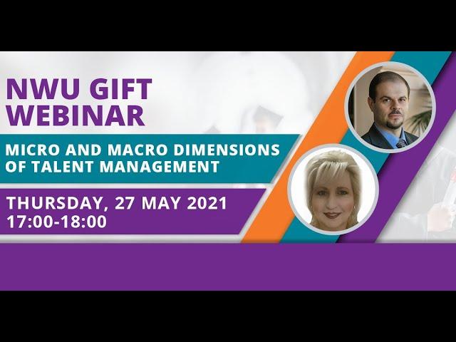NWU GIFT Webinar:  Micro and Macro Dimensions of Talent Management