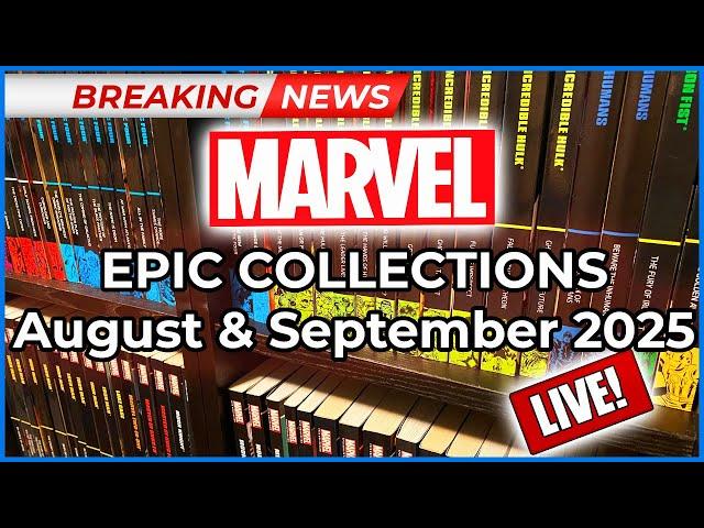 Breaking News: Marvel Epic Collections August to September 2025!  Classic & Modern Epics!