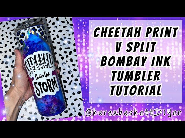 Cheetah Print Bombay Ink V Split Tumbler Tutorial | COME LEARN WITH ME | Crystalac