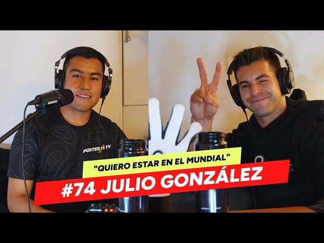 #74 JULIO GONZÁLEZ - DE SUPLENTE EN PUMAS A COMPETIR EN SELECCIÓN NACIONAL Y COSAS QUE HE VIVIDO