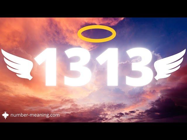 ANGEL NUMBER 1313 : Meaning