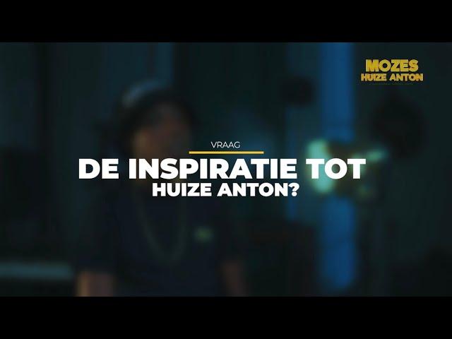 The Story of Mozes…Huize Anton