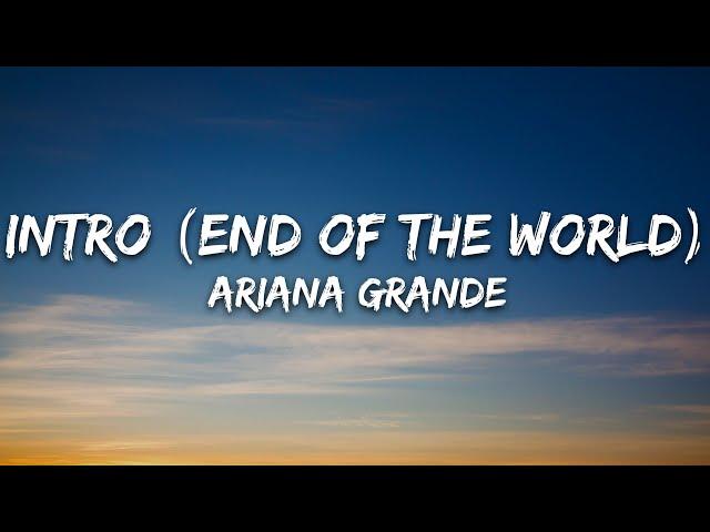 Ariana Grande - Intro (End Of The World) (Lyrics)