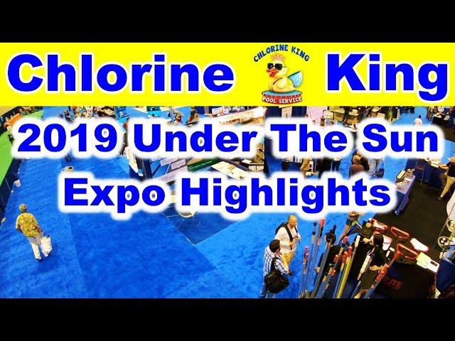 2019 Under the Sun Expo Highlights - Chlorine King Pool Service