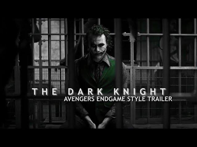 The Dark Knight Trailer (Avengers: Endgame Style)