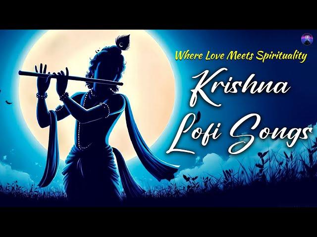 Krishna Lofi Songs | Slow & Reverb | The Sound of Inner Peace | Relaxing Lofi Song | Krishna Bhajan