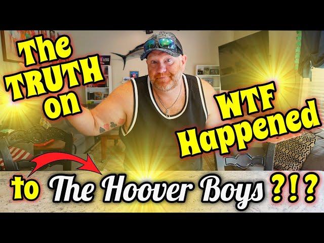 The Hoover Boys - The TRUTH on WTF Happened?