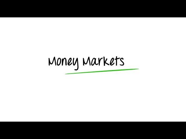 What are Money Markets?