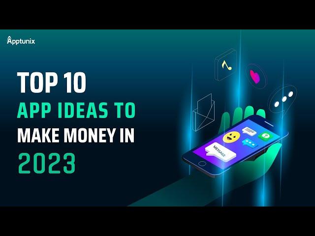 Top 10 App Ideas To Make Money in 2023 | App Ideas For Startups |  Business App Ideas | #apptunix