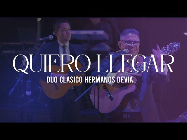 Quiero Llegar | Dúo Clásico Hermanos Devia (Edgar Devia & Jhon R Devia)