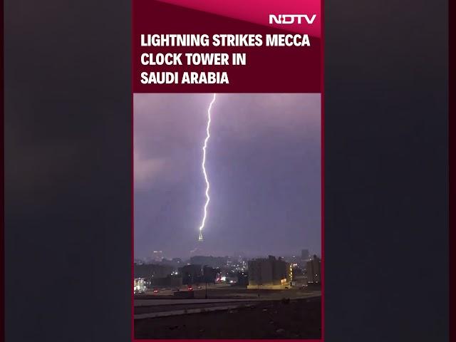 Lightning Strikes Mecca Clock Tower In Saudi Arabia