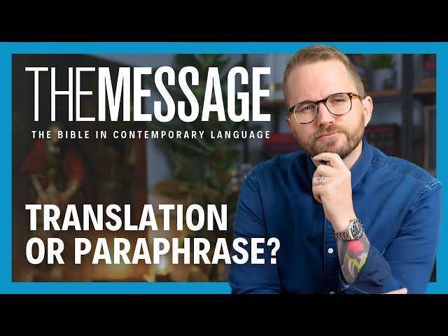 Is The Message a Translation of the Bible or a Paraphrase?