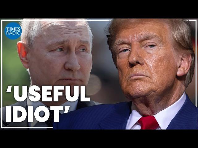 Trump is Putin’s 'useful idiot', proving the US can no longer be trusted | World in 10